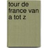 Tour de france van a tot z