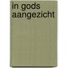 In Gods Aangezicht by A. Dom Guillerand
