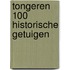 Tongeren 100 historische getuigen
