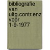 Bibliografie van uitg.contr.enz voor 1-9-1977 door Onbekend