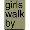 Girls Walk By by R. Bosmans