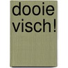 Dooie Visch! door Rockband Poppenkast