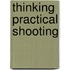 Thinking practical shooting