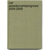 CWI arbeidsmarktprognose 2004-2009 door Onbekend