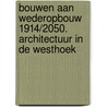 Bouwen aan wederopbouw 1914/2050. Architectuur in de Westhoek door J. Cornilly