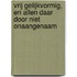 Vrij gelijkvormig, en allen daar door niet onaangenaam