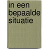 In een bepaalde situatie door R.H. van den Ham