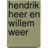 Hendrik Heer en Willem Weer door Drs. P