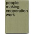 People making cooperation work