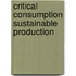 Critical consumption sustainable production