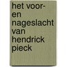 Het voor- en nageslacht van Hendrick Pieck door J.C.A. van der Lubbe