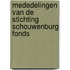 Mededelingen van de Stichting Schouwenburg Fonds