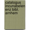 Catalogus incunabelen enz bibl. arnhem door Bemmel
