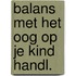 Balans met het oog op je kind handl.