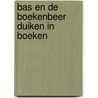 Bas en de Boekenbeer duiken in boeken by I. Lub