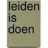 Leiden is doen by Unknown