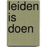 Leiden is doen door Onbekend