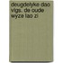 Deugdelyke dao vlgs. de oude wyze lao zi