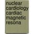 Nuclear cardiology cardiac magnetic resona