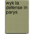 Wyk la defense in parys