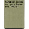 Handboek service enz. gem. inkoop enz. 1990-91 door Onbekend
