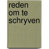 Reden om te schryven by Elders