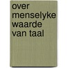 Over menselyke waarde van taal by Drenth