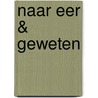 Naar eer & geweten door J.Q. Isidore