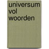 Universum vol woorden by J.Q. Isidore