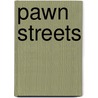 Pawn streets door Onbekend