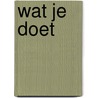 Wat je doet by Peter Smith