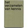 Het verzamelen van kennis door J.W. Snippe