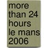 More Than 24 Hours Le Mans 2006