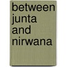 Between Junta and Nirwana by P. Gutter