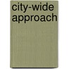 City-Wide Approach door Onbekend