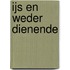 IJs en weder dienende