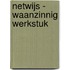 Netwijs - waanzinnig werkstuk
