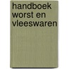 Handboek worst en vleeswaren by P. van Trigt