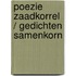Poezie zaadkorrel / gedichten samenkorn