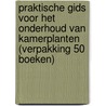 Praktische gids voor het onderhoud van kamerplanten (verpakking 50 boeken) by M. Detreaux