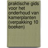 Praktische gids voor het onderhoud van kamerplanten (verpakking 10 boeken) by M. Detreaux