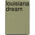 Louisiana dream