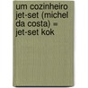 Um Cozinheiro Jet-Set (Michel da Costa) = Jet-Set Kok door Onbekend