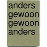 Anders gewoon gewoon anders by Ellis Peters