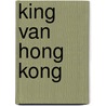 King van hong kong by Duchateau