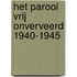 Het Parool Vrij Onverveerd 1940-1945
