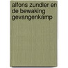 Alfons zundler en de bewaking gevangenkamp by Cate