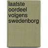 Laatste oordeel volgens swedenborg by Swedenborg