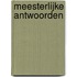 Meesterlijke antwoorden