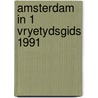 Amsterdam in 1 vryetydsgids 1991 door Onbekend